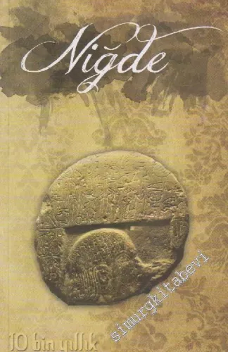 Niğde: 10 Bin Yıllık Hatıra = Memory of Ten Thousand Years -