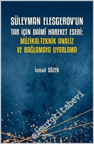 Süleyman Elesgerov'un Tar İçin Daimi Hareket Eseri: Müzikal - Teknik Analiz ve Bağlamaya Uyarlama -         2023