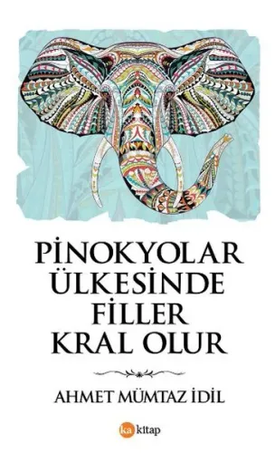 Pinokyolar Ülkesinde Filler Kral Olur