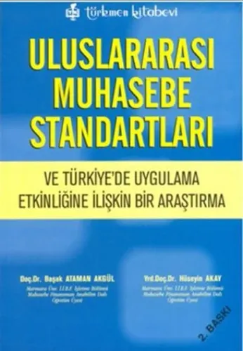 Uluslararası Muhasebe Standartları; ve Türkiye'de Uygulama Etkinliğine İlişkin Bir Araştırma