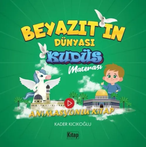 Beyazıt’ın Dünyası - Kudüs Macerası - Animasyonlu Kitap