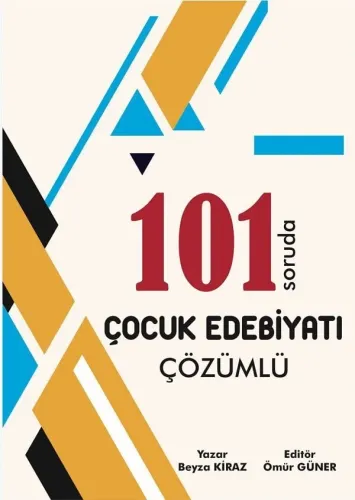 Ömür Güner ÖABT MEB-AGS Türkçe Öğretmenliği Çocuk Edebiyatı 101 Soruda Soru Bankası Çözümlü