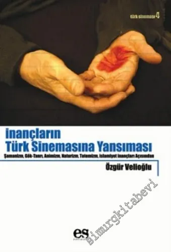İnançların Türk Sinemasına Yansıması: Şamanizm, Gök - Tanrı, Naturizm, Totemizm, İslamiyet İnançları Açısından -         2005