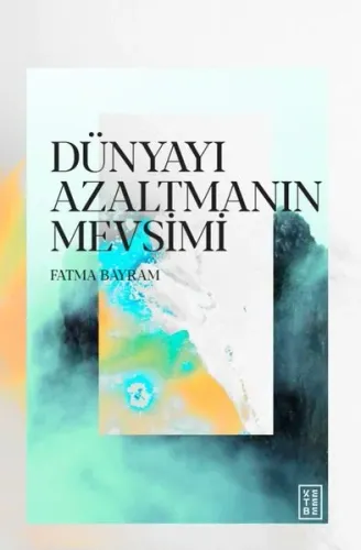Dünyayı Azaltmanın Mevsimi