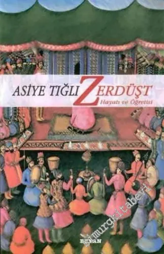 Zerdüşt: Hayatı ve Öğretisi -        2004