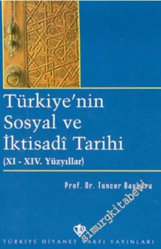 Türkiye'nin Sosyal ve İktisadi Tarihi: ( 11-14. Yüzyıllar) -         2000