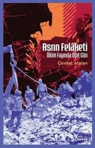 Asrın Felâketi ;Ölüm Fayında Dört Gün
