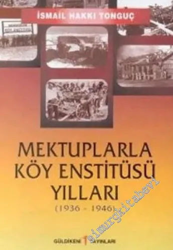 Mektuplarla Köy Enstitüsü Yılları 1936 - 1946 -        1999
