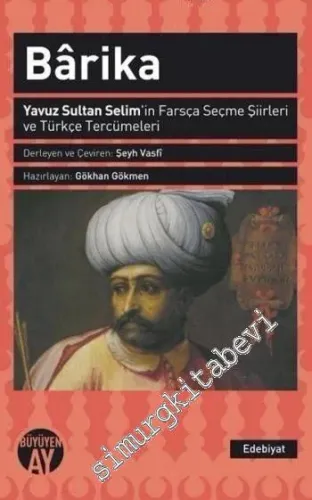 Barika: Yavuz Sultan Selim'in Farsça Seçme Şiirleri ve Türkçe Tercümeleri -