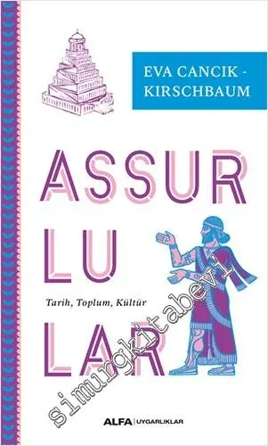 Assurlular : Tarih Toplum Kültür -