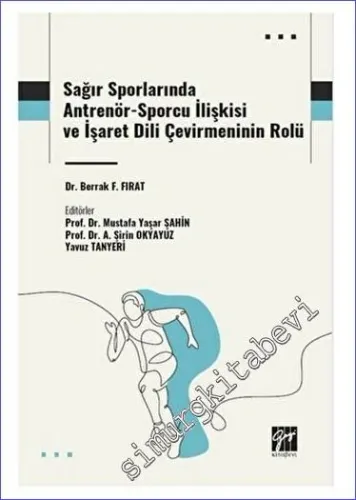 Sağır Sporlarında Antrenör - Sporcu İlişkisi ve İşaret Dili Çevirmeninin Rolü -         2023