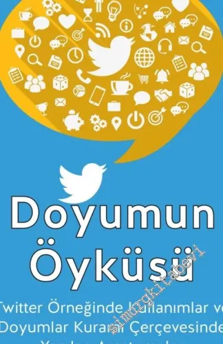 Doyumun Öyküsü: Twitter Örneğinde Kullanımlar ve Doyumlar Kuramı Çerçevesinde Yapılan Araştırmalar -