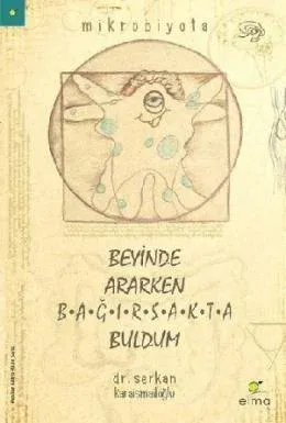 Beyinde Ararken Bağırsakta Buldum - İmzalı