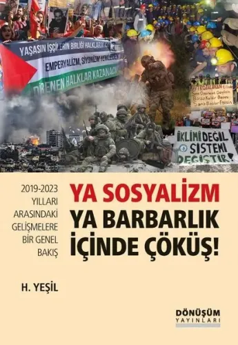 Ya Sosyalizm Ya Barbarlık İçinde Çöküş!