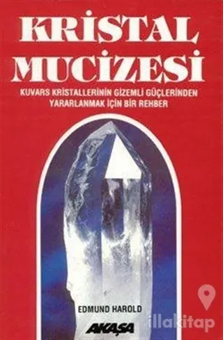 Kristal Mucizesi Kuvars Kristallerinin Gizemli Güçlerinden Yararlanmak İçin Rehber