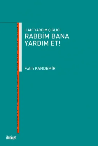 RABBİM BANA YARDIM ET!