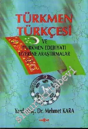 Türkmen Türkçesi ve Türkmen Edebiyatı Üzerine Araştırmalar -        1998