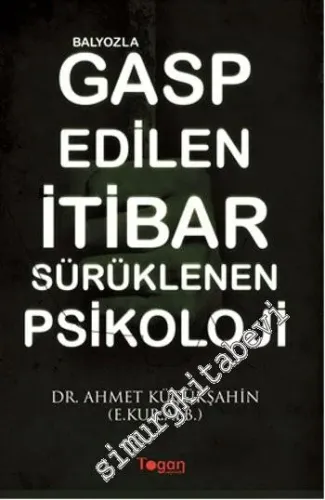 Balyozla Gasp Edilen İtibar Sürüklenen Psikoloji -        2015