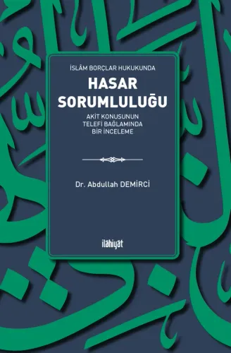 İslâm Borçlar Hukukunda Hasar Sorumluluğu