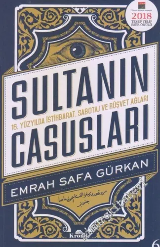 Sultanın Casusları: 16. Yüzyılda İstihbarat, Sabotaj ve Rüşvet Ağları -         2019