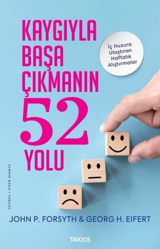 Kaygıyla Başa Çıkmanın 52 Yolu –İç Huzura Ulaştıran Alıştırmalar–
