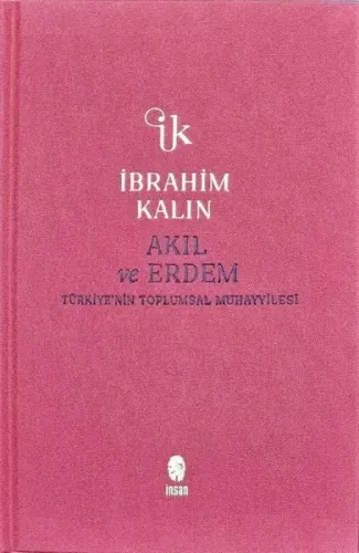 Akıl ve Erdem (Ciltli);Türkiye'nin Toplumsal Muhayyilesi
