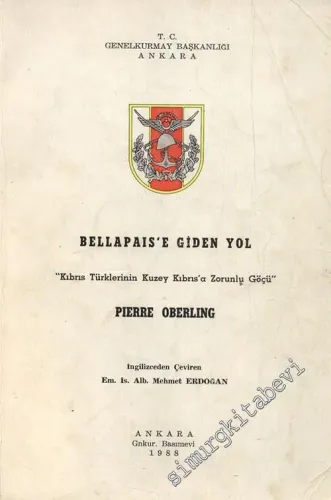 Bellapais'e Giden Yol: Kıbrıs Türklerinin Kuzey Kıbrıs'a Göçü -        1988