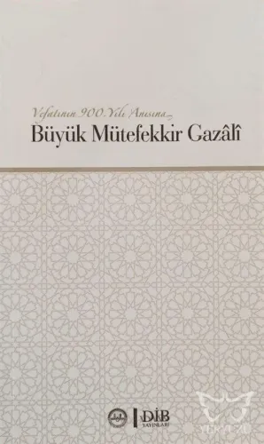 Büyük Mütefekkir Gazali Vefatının 900. Yılı Anısına