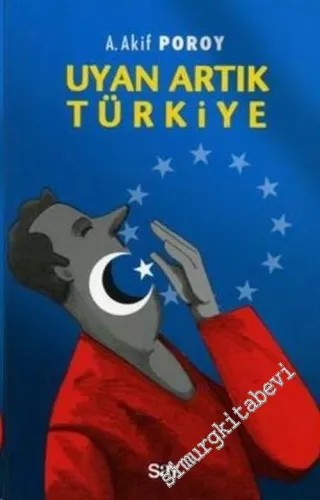 Uyan Artık Türkiye -         2007