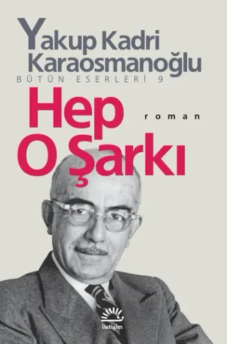 Hep O Şarkı Yakup Kadri Karaosmanoğlu