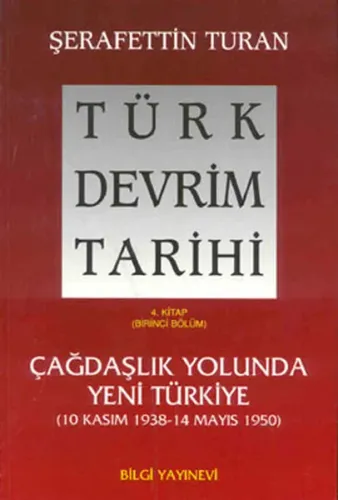 Türk Devrim Tarihi 4; Çağdaşlık Yolunda Yeni Türkiye 1. Bölüm