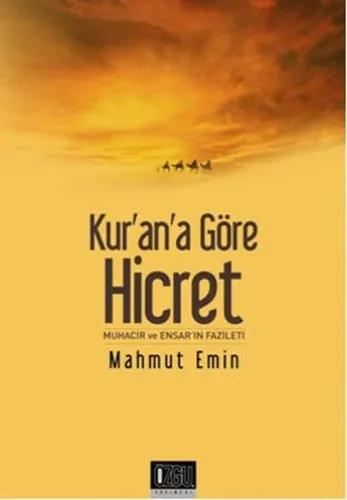 Kur'an'a Göre Hicret; Muhacir ve Ensar'ın Fazileti