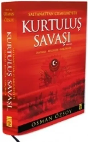 Saltanattan Cumhuriyet'e Kurtuluş Savaşı 1918-1923; Olaylar - Belgeler - Gerçekler