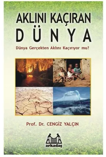 Aklını Kaçıran Dünya; Dünya Gerçekten Aklını Kaçırıyor Mu?