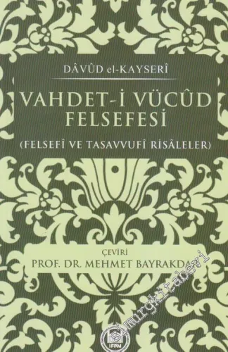 Vahdet-i Vücûd Felsefesi: Felsefi ve Tasavvufi Risaleler -