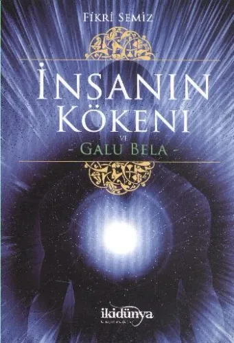 İnsanın Kökeni ve Galu Bela
