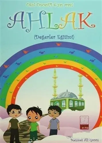Ahlak - Okul Öncesi (4-6 Yaş Arası); Değerler Eğitimi