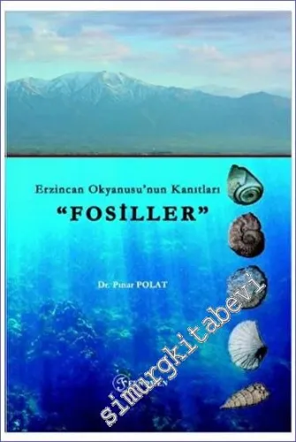 Erzincan Okyanusu'nun Kanıtları Fosiller -         2023