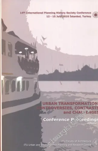 Urban Transformation: Controversies, Contrasts and Challenges: 14 th International Planning History Soc,ety Conference - Conference Proceedings Volume 2 -