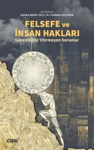 Felsefe ve İnsan Hakları - Güncelliğini Yitirmeyen Sorunlar
