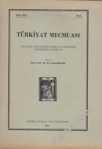 Türkiyat Mecmuası - Cilt: 14       1965