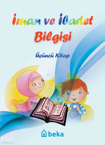 İman ve İbadet Bilgisi : Üçüncü Kitap
