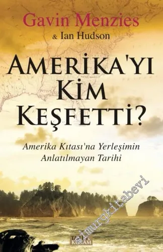 Amerika'yı Kim Keşfetti? Amerika Kıtası'na Yerleşimin Anlatılmayan Tarihi -         2016
