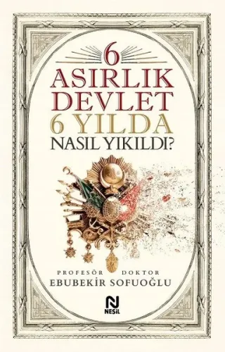 6 Asırlık Devlet Nasıl Yıkıldı?