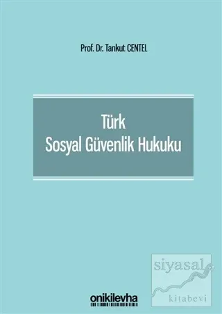 Türk Sosyal Güvenlik Hukuku (Ciltli)