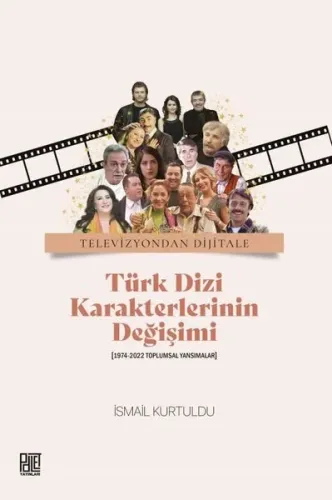 Televizyondan Dijitale Türk Dizi Karekterlerinin Değişimi