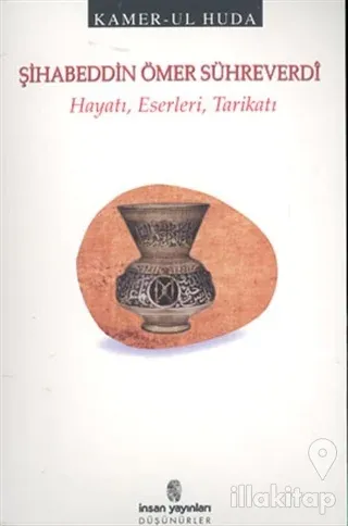 Şihabeddin Ömer Sühreverdi Hayatı, Eserleri, Tarikatı