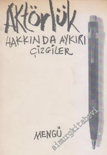 Aktörlük Hakkında Aykırı Çizgiler -