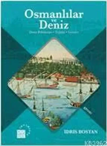 Osmanlılar ve Deniz; Deniz Politikaları, Teşkilat ve Gemiler