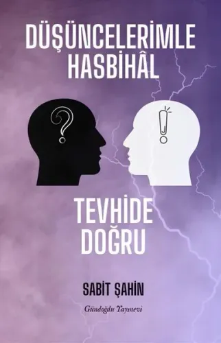Düşüncelerimle Hasbihal ;Tevhide Doğru
